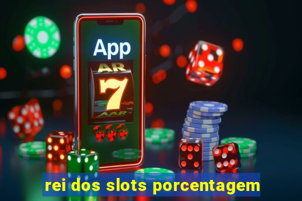 rei dos slots porcentagem